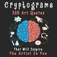 Криптограми: криптограми загатка книги за возрасни големи печати, Уметнички Цитати Кои Ќе Го Инспирираат Уметникот Во Вас